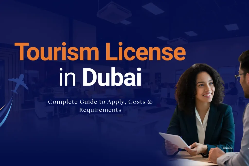 Tourism Business License in Dubai – Costs & Requirements