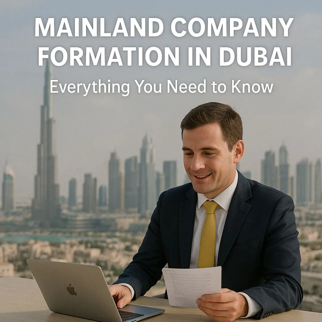 Mainland Company Formation in Dubai | Everything You Need to Know