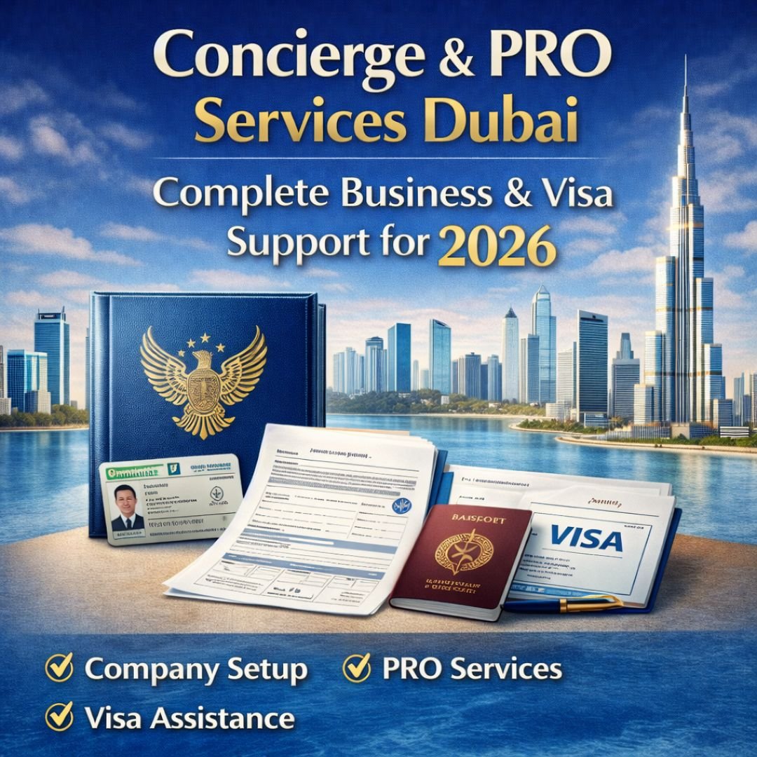 Concierge & PRO Services in Dubai | Complete Business & Visa Support for 2026